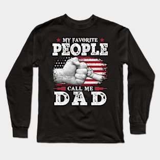 My Favorite People Call Me Dad US Flag Funny Dad Gifts Fathers Day Long Sleeve T-Shirt